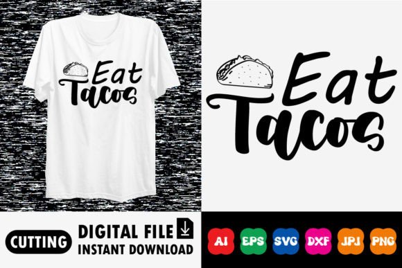 Eat Tacos Shirt Graphic Design: A Fresh Creative Asset
