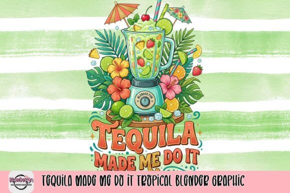 Tequila Made Me Do It: A Tropical Blender Graphic for Vibrant Designs