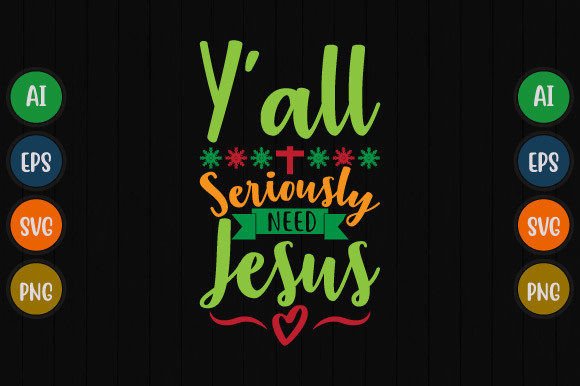 Y’all Seriously Need Jesus Graphic Tees: A Designer's Guide